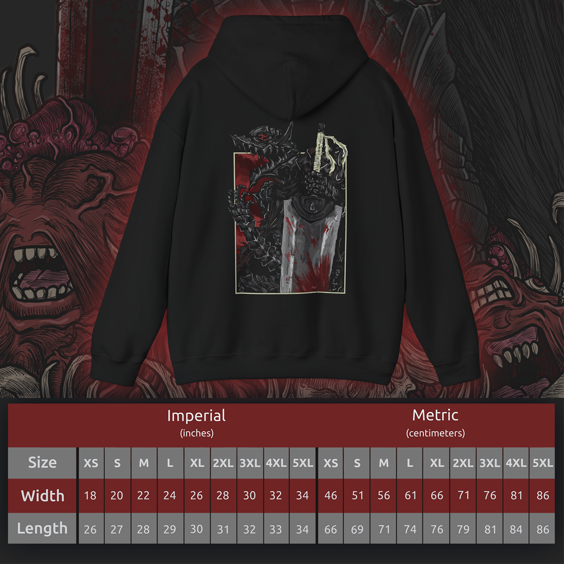 Size chart of a Hooded Sweatshirt showcasing the Beast of Darkness from Berserk, the monstrous force rooted deep in Guts’ soul. Erupting from within when he dons the Berserker Armor, this feral creature fuels his thirst for vengeance and threatens to consume his sanity. Cloaked in darkness and driven by pain, the Beast stands as a terrifying symbol of trauma, rage, and the inner demons Guts constantly battles on his brutal journey.