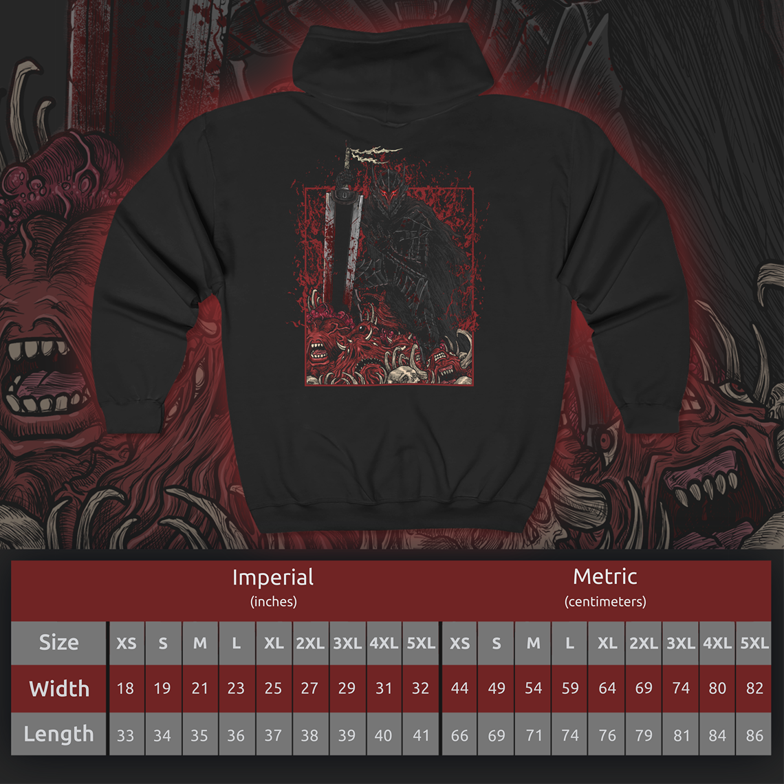 Size chart of a Zip-up Hooded Sweatshirt featuring Guts in his Berserker Armor from Berserk, showcasing his grim and relentless warrior spirit. Encased in the cursed armor that pushes him beyond human limits, Guts takes on a monstrous form, with glowing eyes and a jagged, wolf-like helm. Driven by rage and an unyielding will to survive, he battles against fate itself, no matter the cost to his body and soul. This design captures the dark, brutal essence of Berserk.