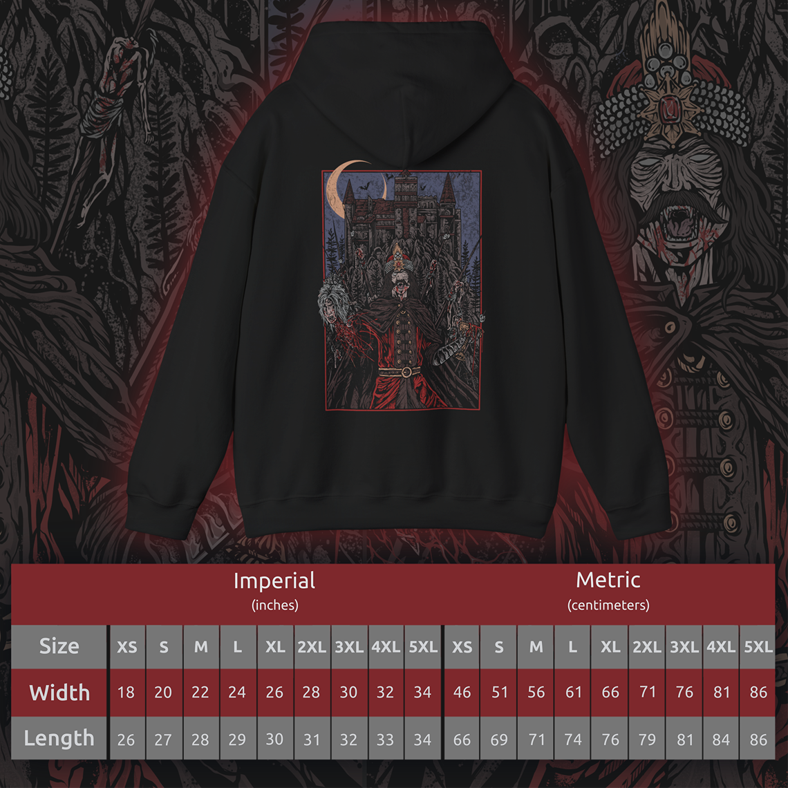 Size chart of a Vlad the Impaler Hooded Sweatshirt portraying the infamous prince of Wallachia who ruled with an iron fist and unrelenting cruelty. With a spiked battlefield behind him and a crown of iron, Vlad’s legacy is one of terror, justice, and blood. This design honors the grim legend that gave rise to centuries of vampire lore.