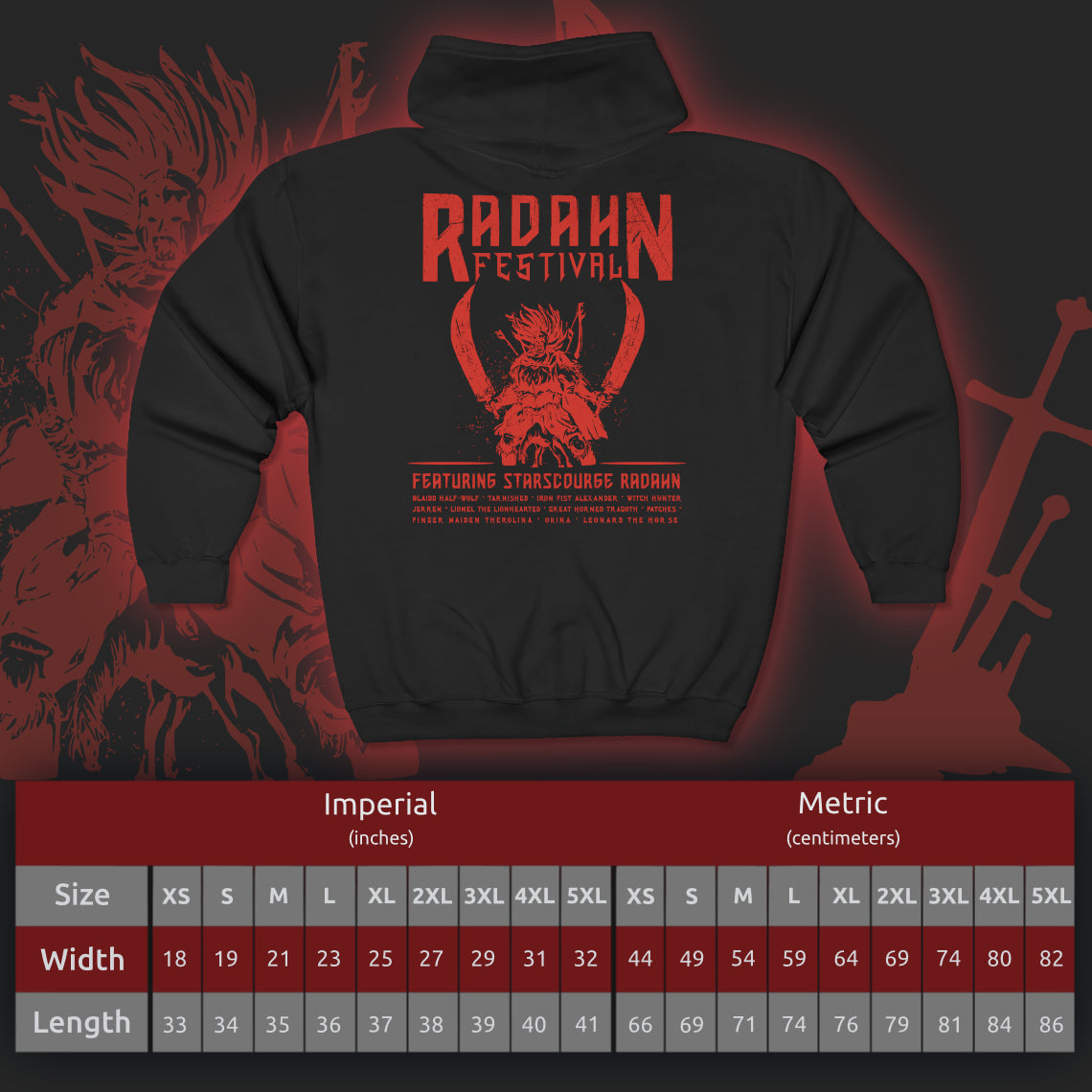Size chart of a Zip-up Hooded Sweatshirt featuring the Radahn Festival from Elden Ring, the legendary gathering where warriors from across the Lands Between unite to challenge General Radahn, the Starscourge. Held in the ruins of Redmane Castle, the festival celebrates bravery, madness, and cosmic tragedy. This design captures the grandeur of the event—heroes charging beneath the scarlet skies of Caelid to face the demigod astride his spectral steed, Leonard.