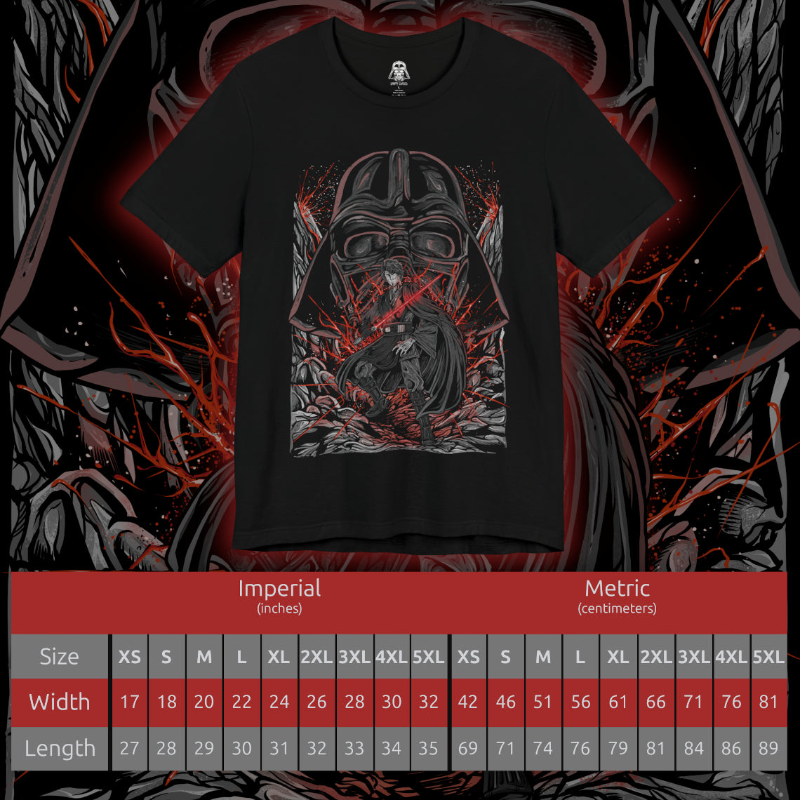 Size chart of a T-Shirt artwork depicting Anakin Skywalker transitioning into Darth Vader, with flames and darkness consuming the scene as his Jedi robes fade into black armor. The glow of a lightsaber shifts from blue to red, reflecting his descent into the dark side. This design emphasizes betrayal, loss, and the emotional weight behind one of the most iconic character arcs in film history.